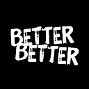 Better